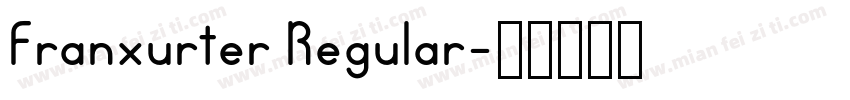 Franxurter Regular字体转换